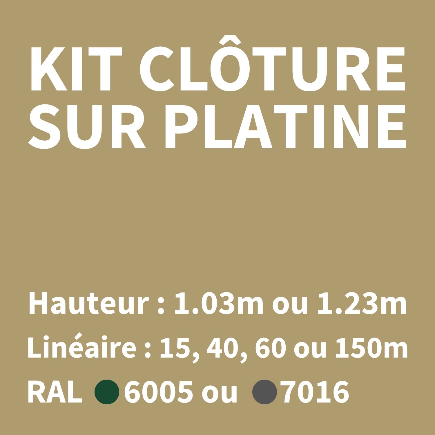 KITS CLOTURES SUR PLATINE, de1.03 à 1.23m de hauteur, de 15 à 150 mètres linéaires, en RAL 6005 ou 7016