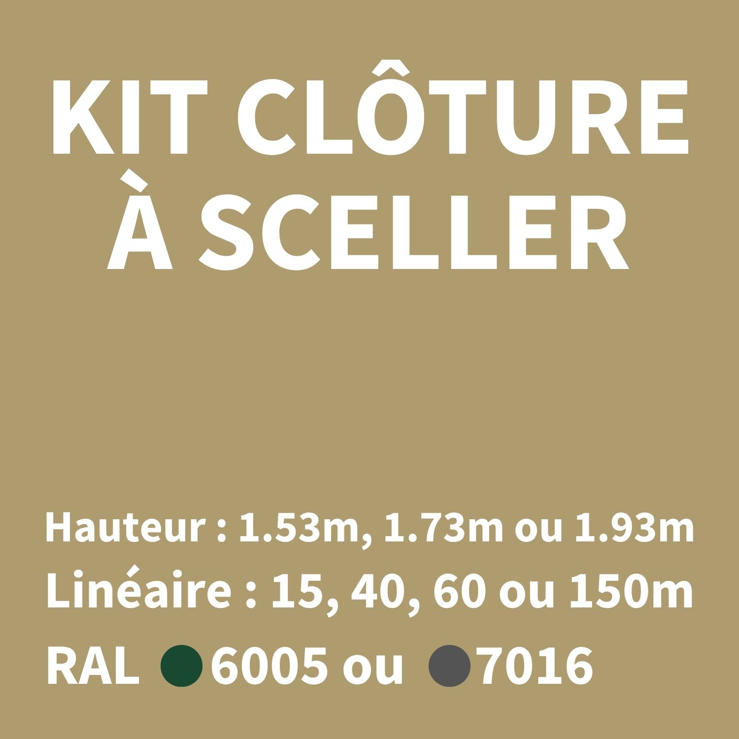 KITS CLOTURES À SCELLER, de 1.53 à 1.93m de hauteur, de 15 à 150 mètres linéaires, en RAL 6005 ou 7016